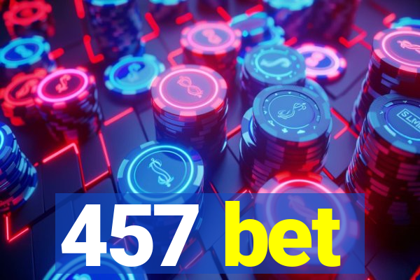 457 bet